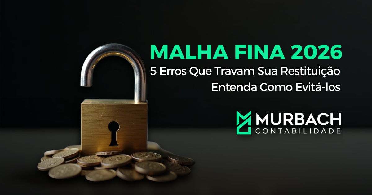 Malha Fina 2026 5 Erros que Travam sua Restituição e Como Evitar